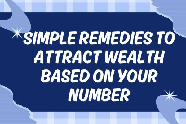 Simple remedies to attract wealth based on your number