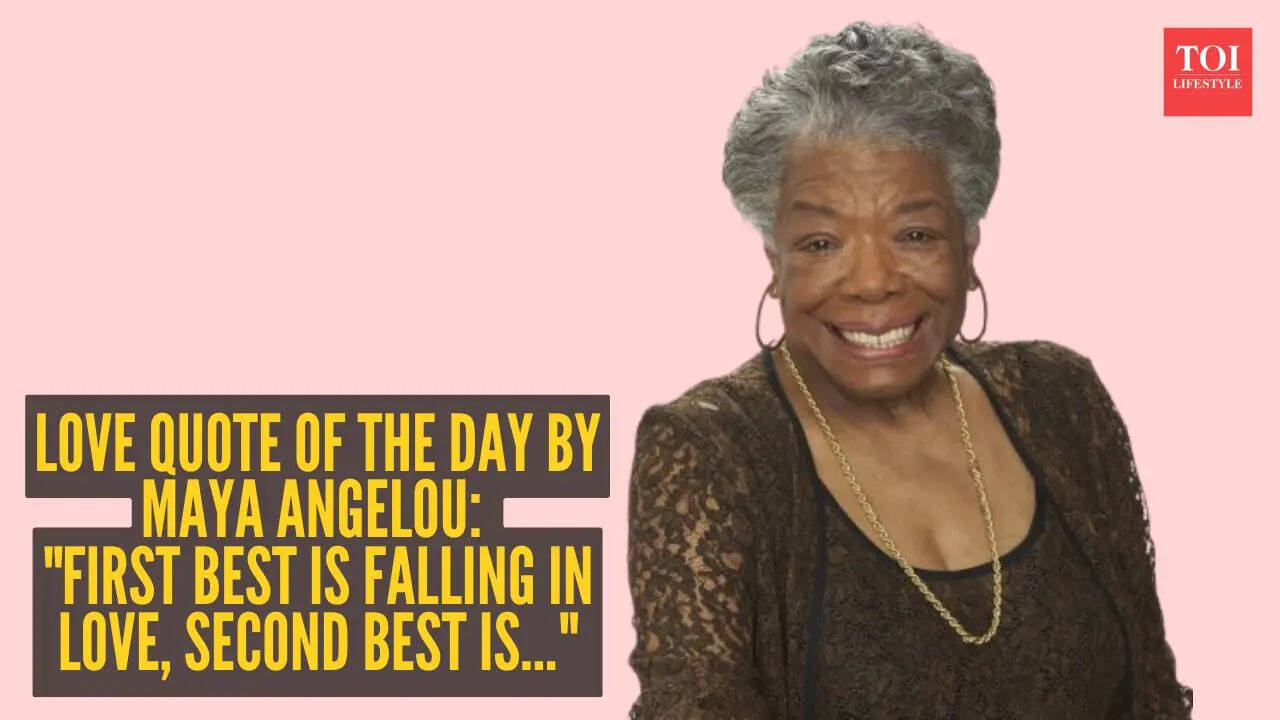 Love quote of the day by Maya Angelou: "First best is falling in love, second best is…"